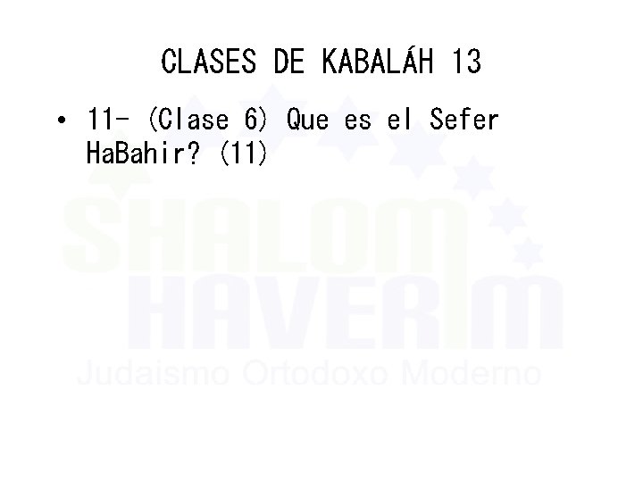 CLASES DE KABALÁH 13 • 11 - (Clase 6) Que es el Sefer Ha.