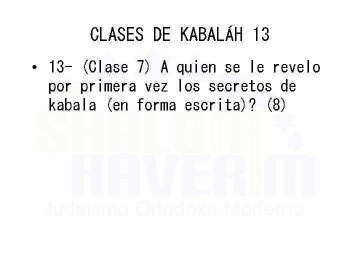 CLASES DE KABALÁH 13 • 13 - (Clase 7) A quien se le revelo