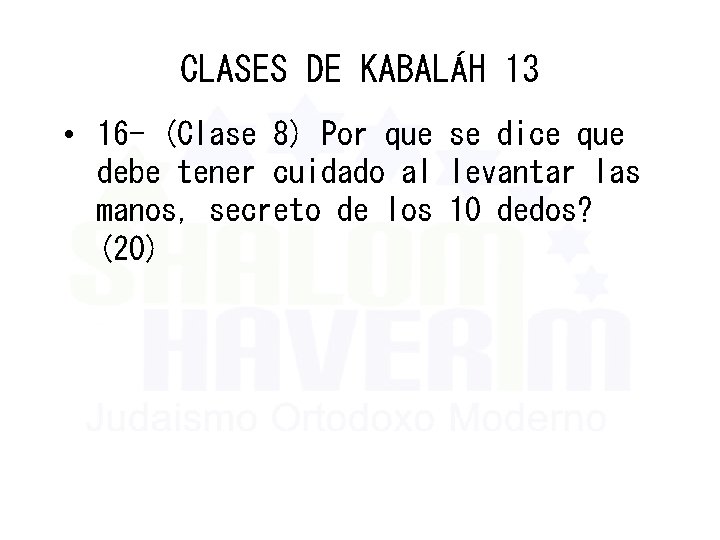 CLASES DE KABALÁH 13 • 16 - (Clase 8) Por que se dice que