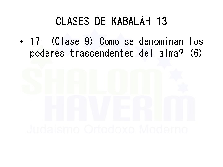 CLASES DE KABALÁH 13 • 17 - (Clase 9) Como se denominan los poderes