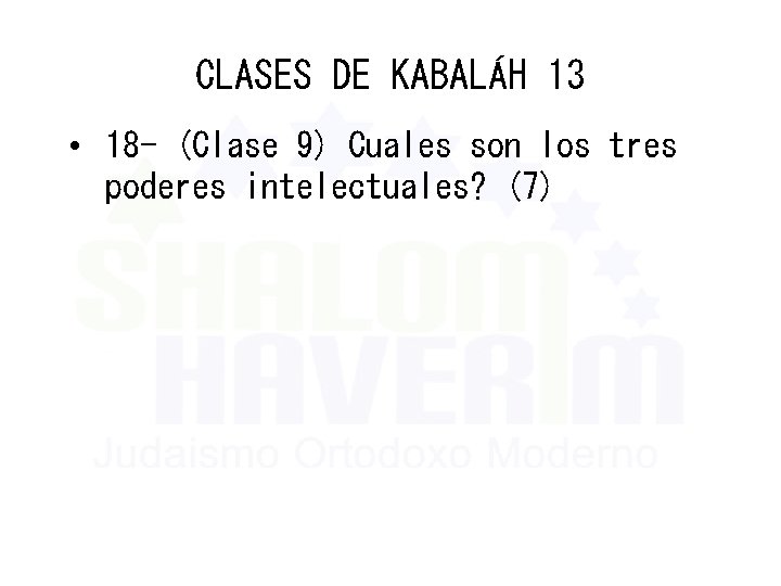 CLASES DE KABALÁH 13 • 18 - (Clase 9) Cuales son los tres poderes