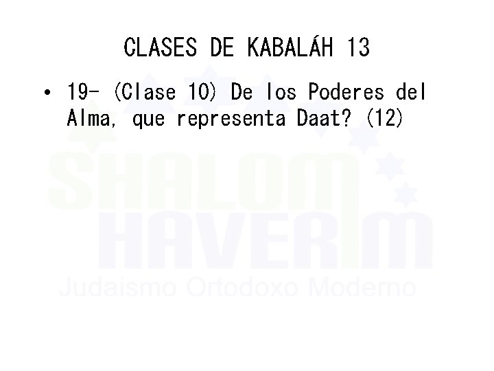 CLASES DE KABALÁH 13 • 19 - (Clase 10) De los Poderes del Alma,