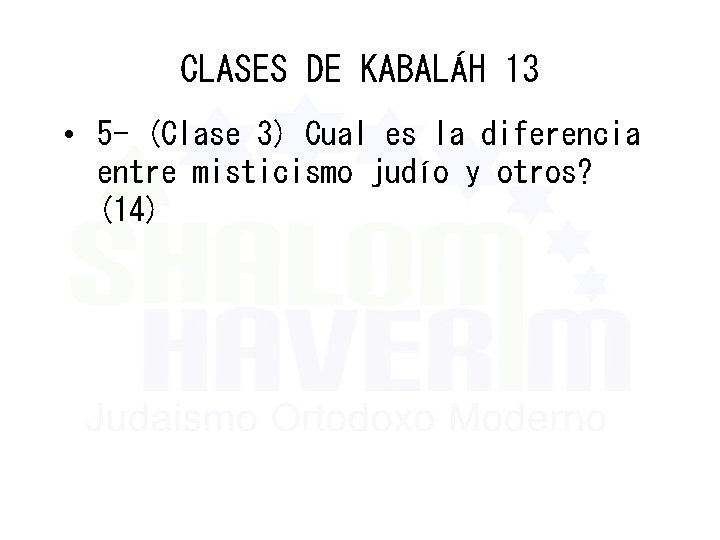 CLASES DE KABALÁH 13 • 5 - (Clase 3) Cual es la diferencia entre