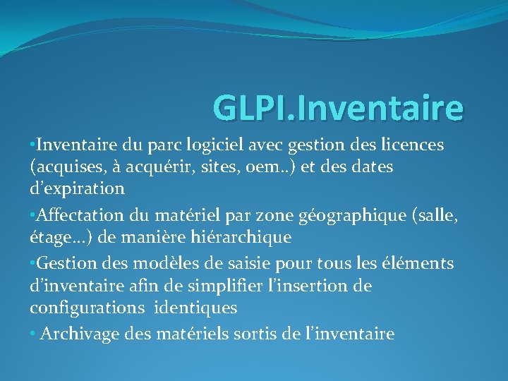 GLPI. Inventaire • Inventaire du parc logiciel avec gestion des licences (acquises, à acquérir,
