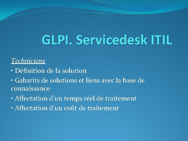 GLPI. Servicedesk ITIL Techniciens • Définition de la solution • Gabarits de solutions et