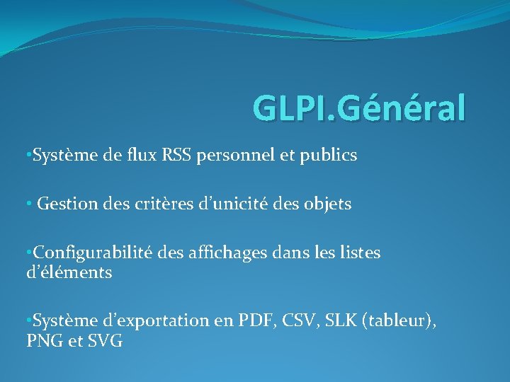 GLPI. Général • Système de flux RSS personnel et publics • Gestion des critères