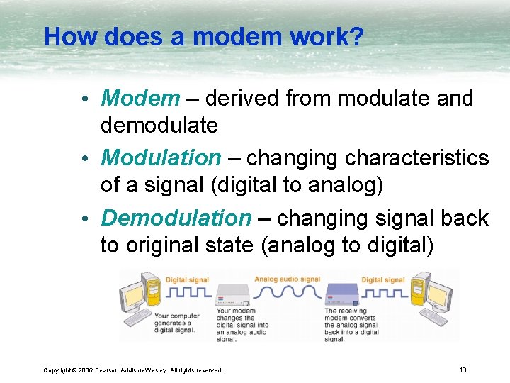 How does a modem work? • Modem – derived from modulate and demodulate •