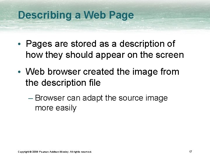 Describing a Web Page • Pages are stored as a description of how they