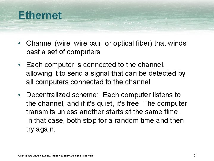 Ethernet • Channel (wire, wire pair, or optical fiber) that winds past a set