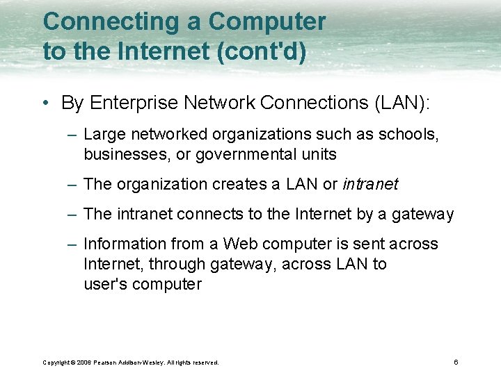 Connecting a Computer to the Internet (cont'd) • By Enterprise Network Connections (LAN): –