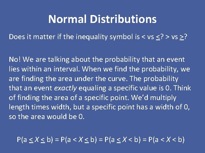 Normal Distributions Does it matter if the inequality symbol is < vs <? >