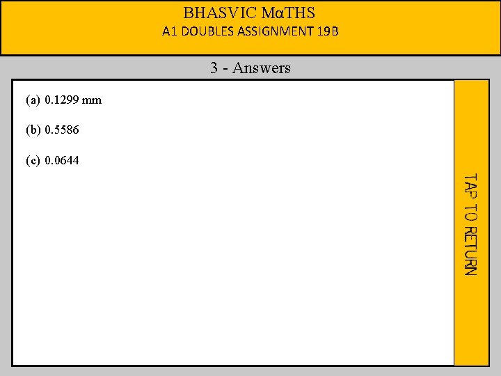 BHASVIC MαTHS A 1 DOUBLES ASSIGNMENT 19 B 3 - Answers (a) 0. 1299