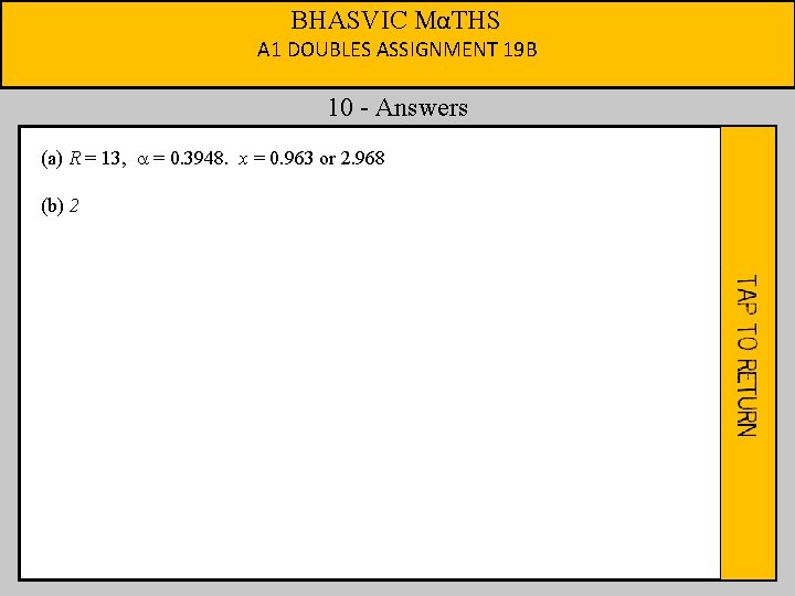 BHASVIC MαTHS A 1 DOUBLES ASSIGNMENT 19 B 10 - Answers (a) R =