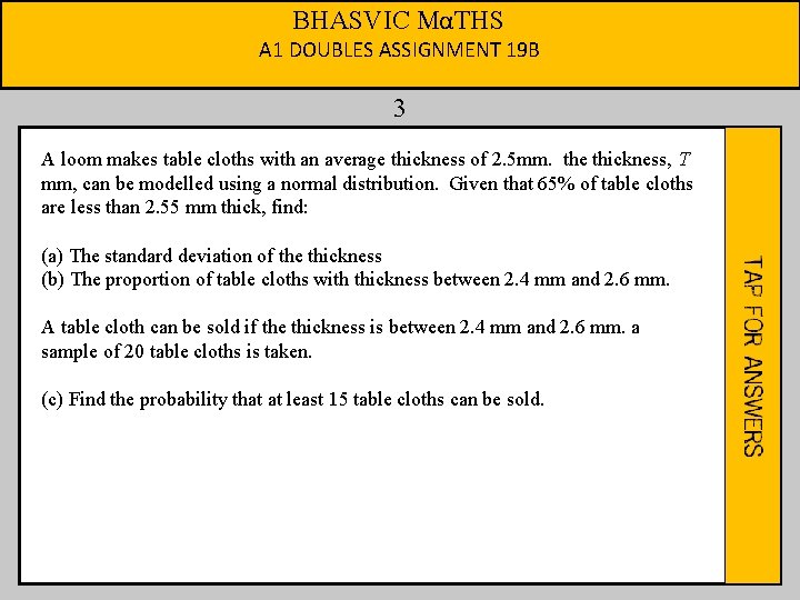 BHASVIC MαTHS A 1 DOUBLES ASSIGNMENT 19 B 3 A loom makes table cloths