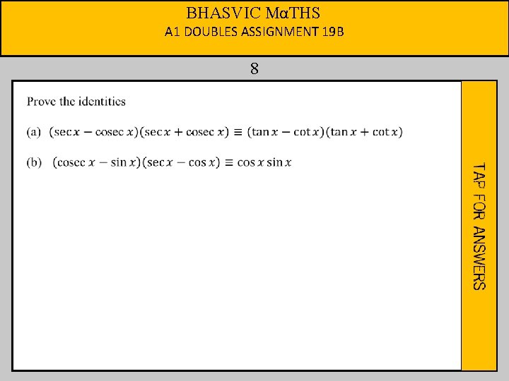 BHASVIC MαTHS A 1 DOUBLES ASSIGNMENT 19 B 8 