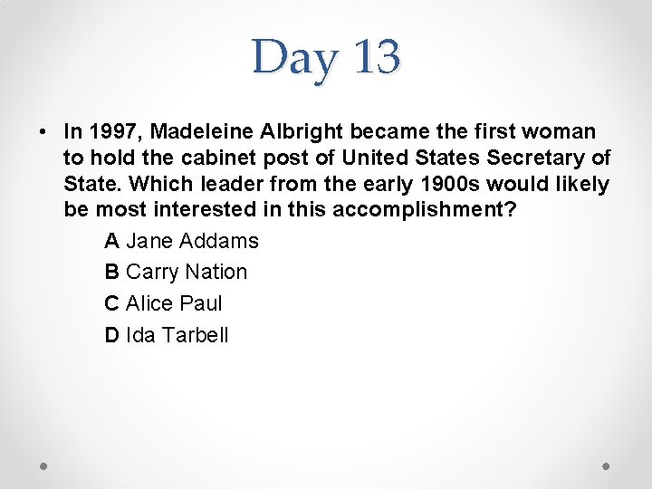 Day 13 • In 1997, Madeleine Albright became the first woman to hold the