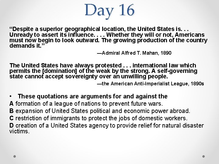 Day 16 “Despite a superior geographical location, the United States is. . . Unready