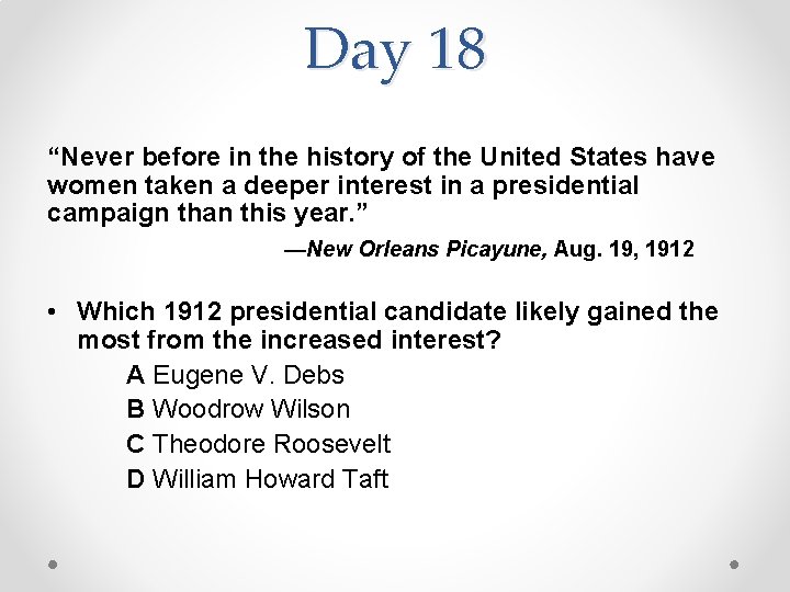 Day 18 “Never before in the history of the United States have women taken