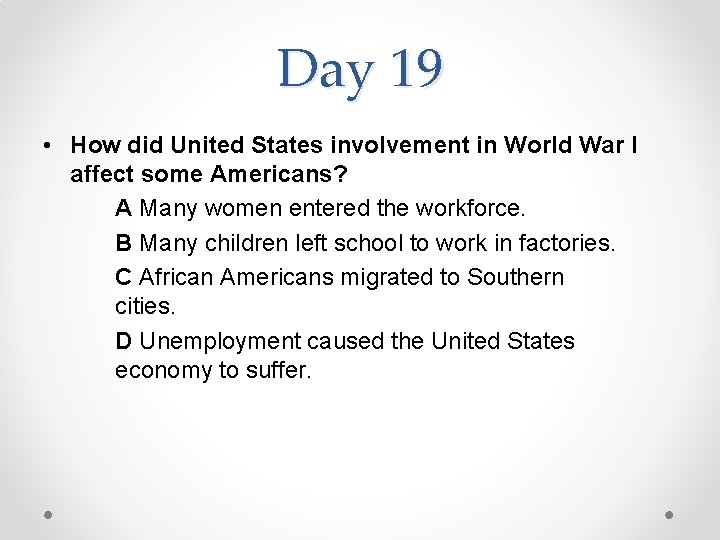 Day 19 • How did United States involvement in World War I affect some