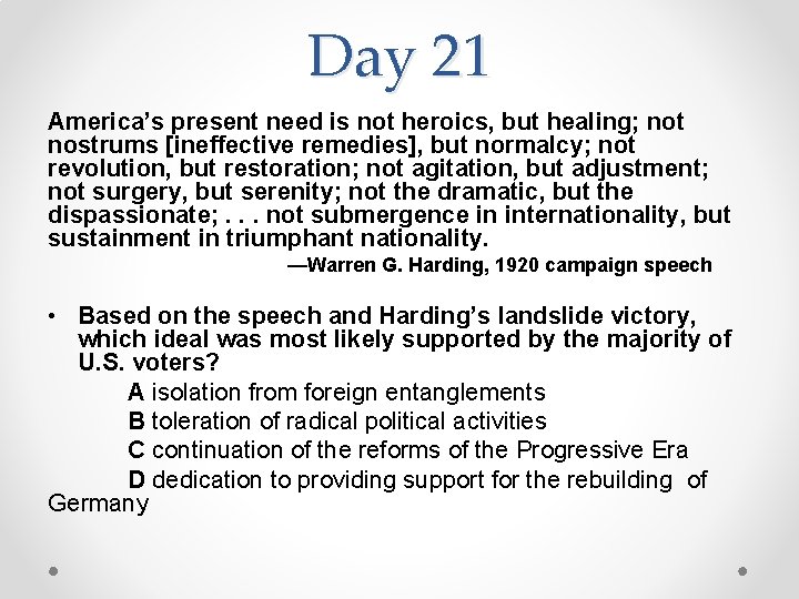 Day 21 America’s present need is not heroics, but healing; not nostrums [ineffective remedies],