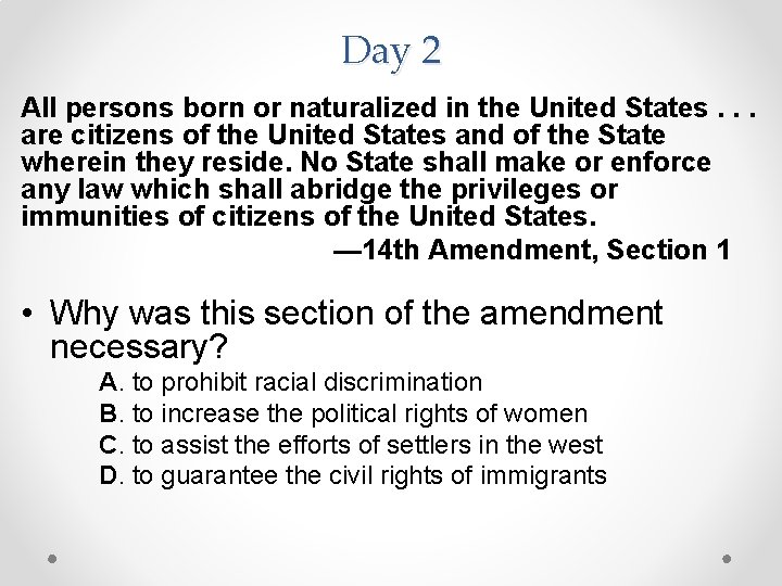 Day 2 All persons born or naturalized in the United States. . . are