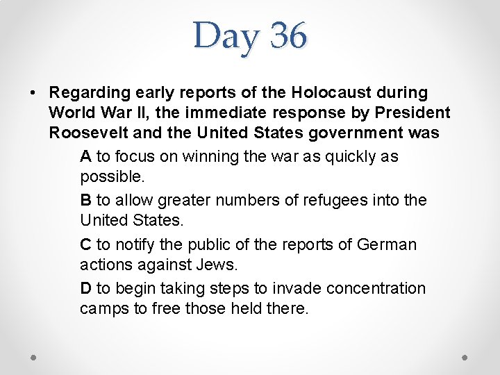 Day 36 • Regarding early reports of the Holocaust during World War II, the