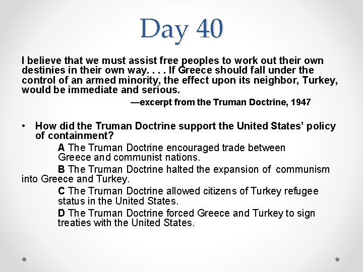 Day 40 I believe that we must assist free peoples to work out their