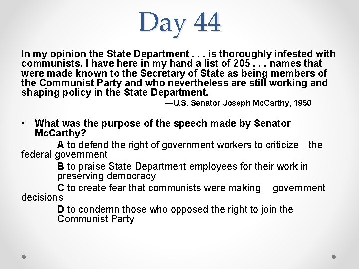 Day 44 In my opinion the State Department. . . is thoroughly infested with