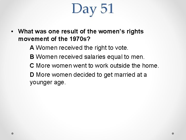 Day 51 • What was one result of the women’s rights movement of the