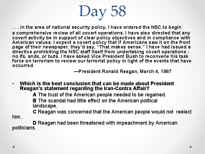 Day 58. . . in the area of national security policy, I have ordered