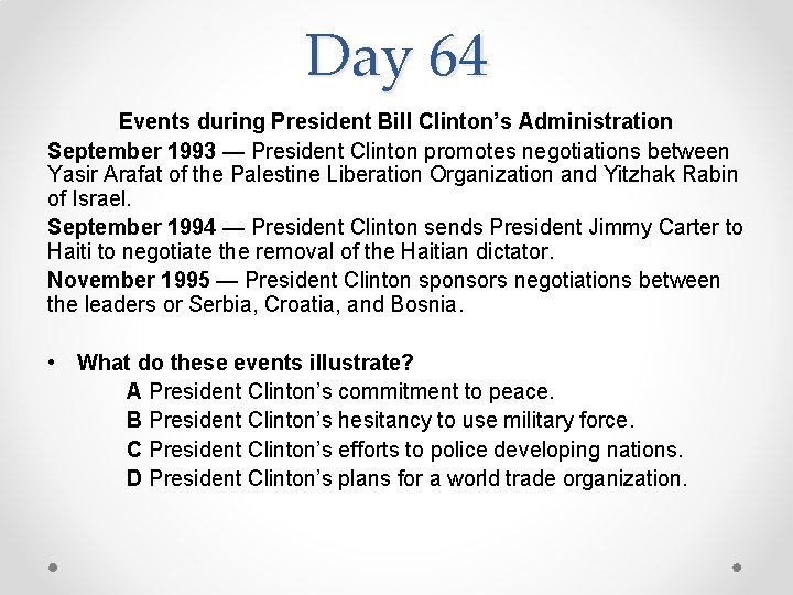 Day 64 Events during President Bill Clinton’s Administration September 1993 — President Clinton promotes