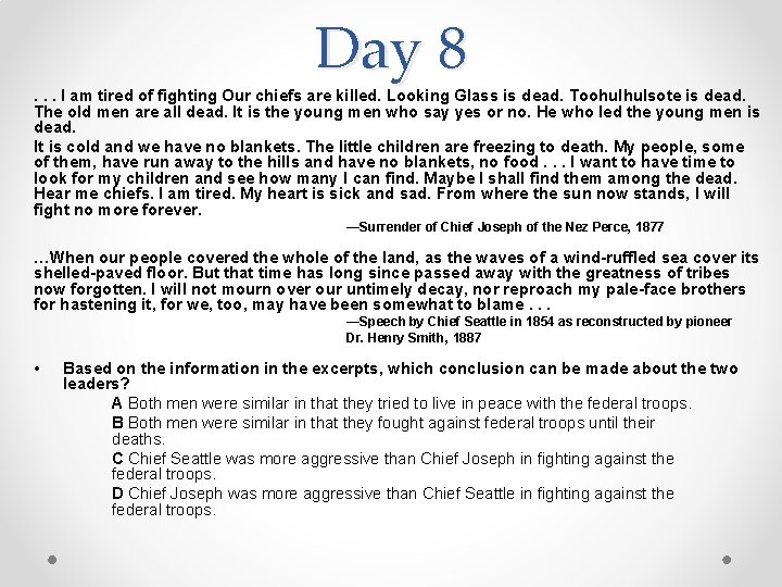 Day 8 . . . I am tired of fighting Our chiefs are killed.