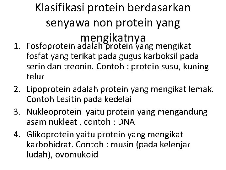 Klasifikasi protein berdasarkan senyawa non protein yang mengikatnya 1. Fosfoprotein adalah protein yang mengikat