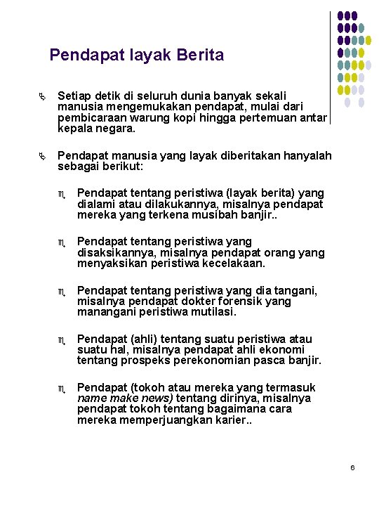 Pendapat layak Berita Ä Setiap detik di seluruh dunia banyak sekali manusia mengemukakan pendapat,