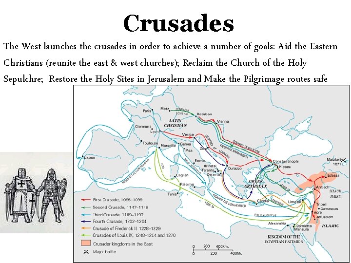 Crusades The West launches the crusades in order to achieve a number of goals: