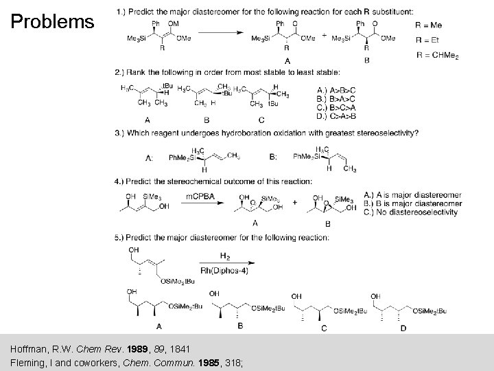 Problems Hoffman, R. W. Chem Rev. 1989, 1841 Fleming, I and coworkers, Chem. Commun.