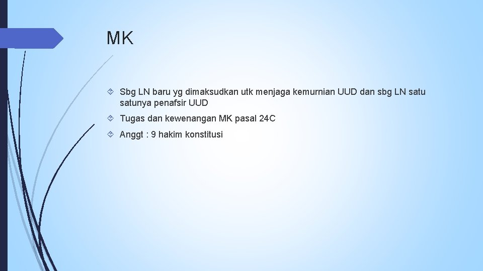 MK Sbg LN baru yg dimaksudkan utk menjaga kemurnian UUD dan sbg LN satunya