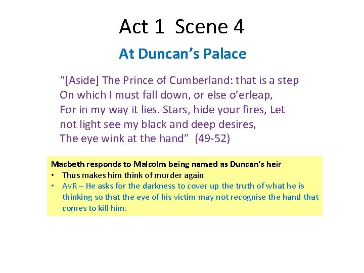 Act 1 Scene 4 At Duncan’s Palace “[Aside] The Prince of Cumberland: that is