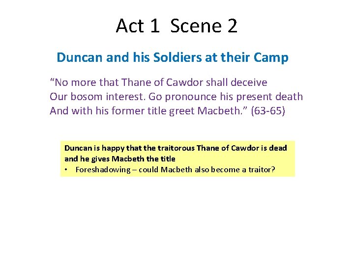 Act 1 Scene 2 Duncan and his Soldiers at their Camp “No more that