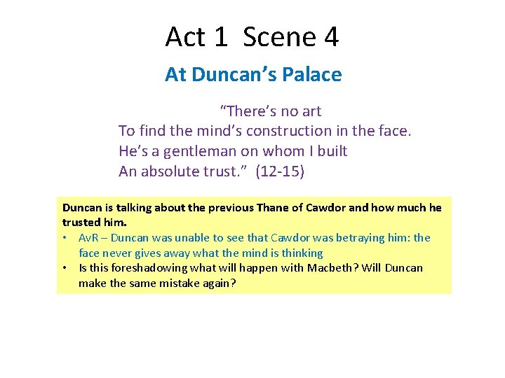 Act 1 Scene 4 At Duncan’s Palace “There’s no art To find the mind’s