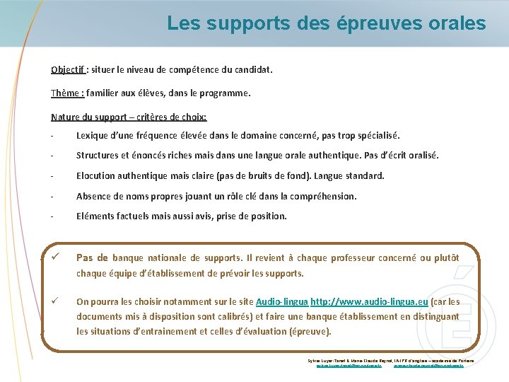 Les supports des épreuves orales Objectif : situer le niveau de compétence du candidat.