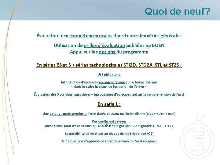 Quoi de neuf? Évaluation des compétences orales dans toutes les séries générales Utilisation de