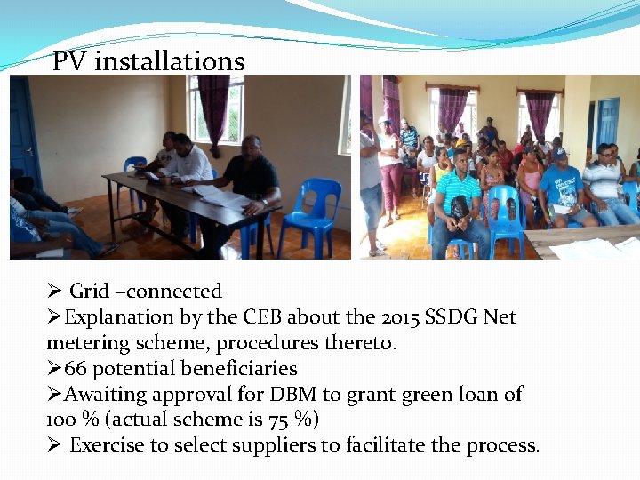 PV installations Ø Grid –connected ØExplanation by the CEB about the 2015 SSDG Net