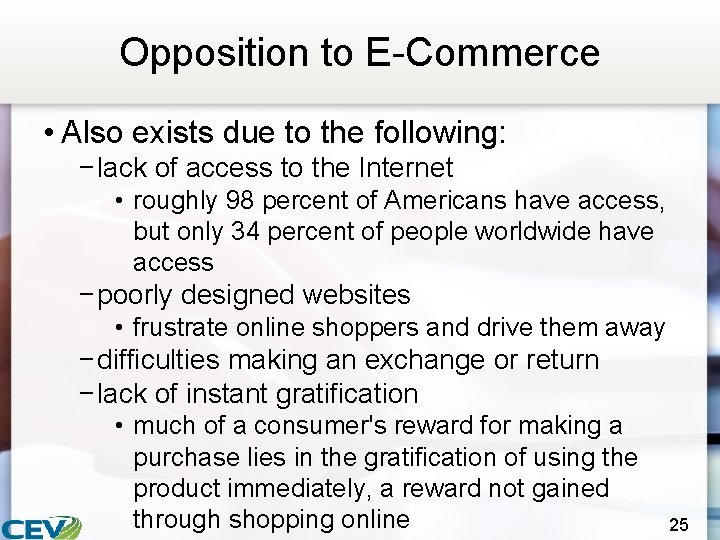 Opposition to E-Commerce • Also exists due to the following: − lack of access