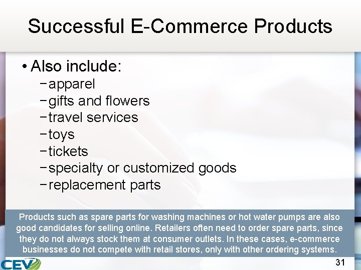 Successful E-Commerce Products • Also include: − apparel − gifts and flowers − travel