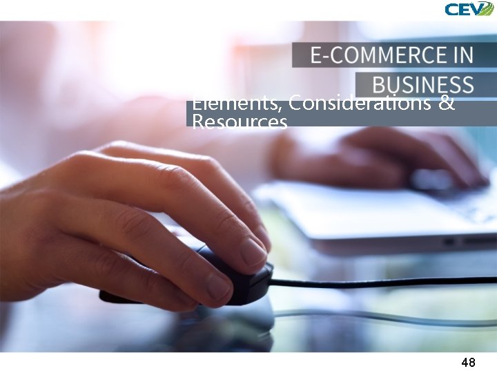 Elements, Considerations & Resources 48 