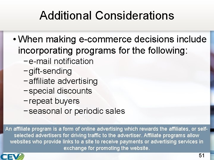 Additional Considerations • When making e-commerce decisions include incorporating programs for the following: −