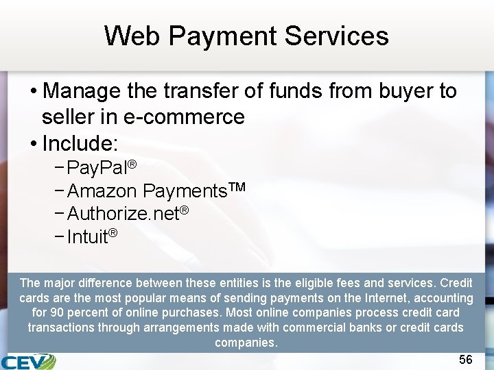Web Payment Services • Manage the transfer of funds from buyer to seller in