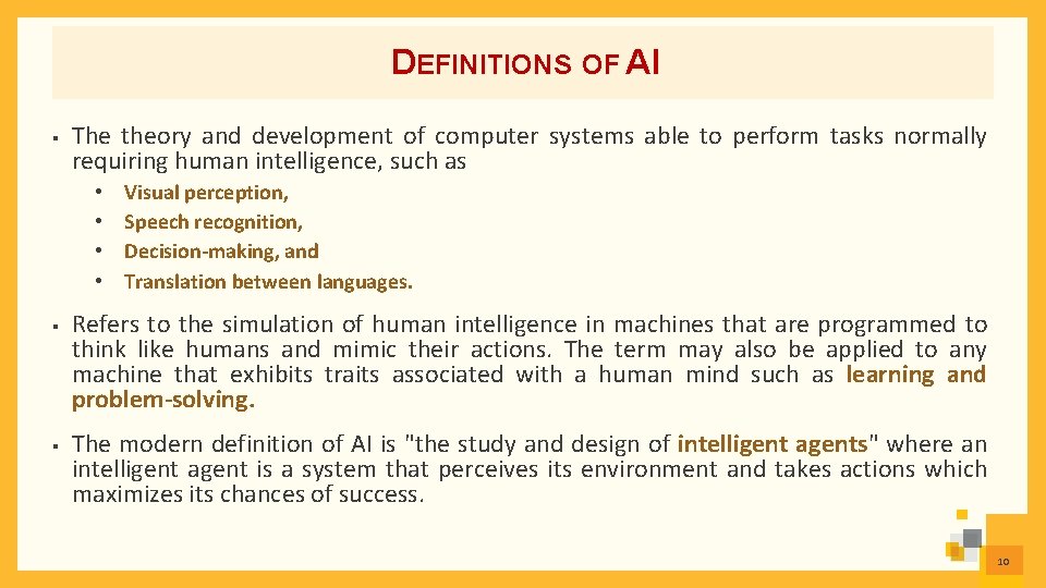 DEFINITIONS OF AI § The theory and development of computer systems able to perform