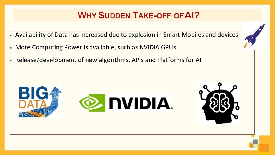 WHY SUDDEN TAKE-OFF OF AI? § Availability of Data has increased due to explosion